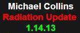 1-14-13 Michael Collins Radiation Update
