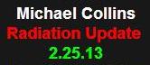 2-25-13 Michael Collins Radiation Update