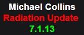 7-01-13 Michael Collins Radiation Update